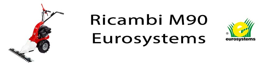 Ricambi Motofalciatrici EUROSYSTEMS Serie M90